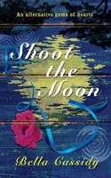 SHOOT THE MOON: An alternative game of hearts 1739937228 Book Cover