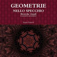 GEOMETRIE NELLO SPECCHIO. Ricerche visuali. Il quarto quaderno 1326953664 Book Cover