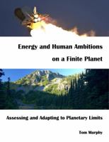 Energy and Human Ambitions on a Finite Planet : Assessing and Adapting to Planetary Limits 057886696X Book Cover