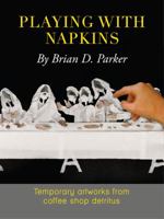 Playing With Napkins 0692304452 Book Cover