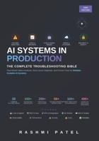 AI Production Troubleshooting Bible (AI and ML Reference handbooks) B0HC2CFV22 Book Cover