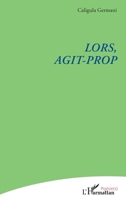 Lors, Agit-Prop (Poésie(s)) (French Edition) 2336498642 Book Cover