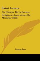 Saint Lazare: Ou Histoire De La Societe Religieuse Armenienne De Mechitar (1835) 1104460602 Book Cover