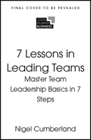 7 Lessons in Leading Teams: Team Leadership Basics in 7 Steps 1399830147 Book Cover