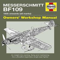 Messerschmitt Bf 109 Owners' Workshop Manual: 1935 Onwards 0857338609 Book Cover