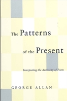 The Patterns of the Present: Interpreting the Authority of Form 079145164X Book Cover