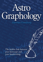 AstroGraphology: The Secret Link Between Your Horoscope and Your Handwriting 1902405331 Book Cover