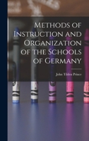 Methods of Instruction and Organization of the Schools of Germany 1018894292 Book Cover