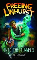 Freeing Linhurst: Into the Tunnels (Book 2) 0692138641 Book Cover