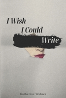I Wish I Could Write B0DYL65PFM Book Cover