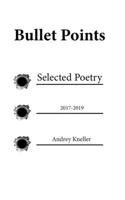 Bullet Points: Selected Poetry 1691804703 Book Cover
