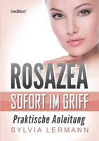 Rosazea sofort im Griff 3743914824 Book Cover