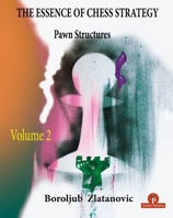 The Essence of Chess Strategy Volume 2: Pawn Structures 9464201576 Book Cover
