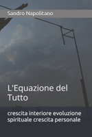 crescita interiore evoluzione spirituale crescita personale: L'Equazione del Tutto B0CH22NJ93 Book Cover