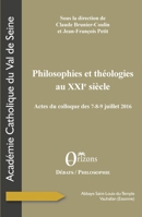 Philosophies et théologies au XXIe siècle: Actes du colloque des 7-8-9 juillet 2016 Abbaye Saint-Louis-du-Temple de Vauhallan (Débats / Philosophie) (French Edition) B07B5Y6PT6 Book Cover