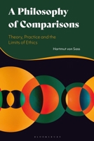 Philosophy of Comparisons, A: Theory, Practice and the Limits of Ethics 1350185515 Book Cover