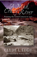 A Mad, Crazy River: Running the Grand Canyon in 1927 0826351557 Book Cover