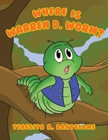 Where is Warren D. Worm? 1958030430 Book Cover