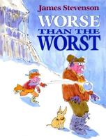 Worse Than the Worst 0688122493 Book Cover