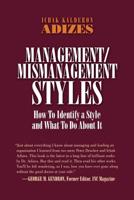 Management/Mismanagement Styles: How to Identify a Style and What To Do About It 0937120014 Book Cover