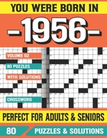 You Were Born In 1956: Crossword Puzzles For Adults: Crossword Puzzle Book for Adults Seniors and all Puzzle Book Fans B094T62445 Book Cover
