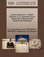 Lewis (Genever) v. Martin (Robert) U.S. Supreme Court Transcript of Record with Supporting Pleadings 1270560824 Book Cover