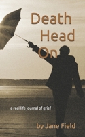 Death Head On: Real life Journal B0DYVTF71S Book Cover