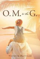 O. M. To The G. 164140955X Book Cover