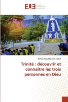 Trinité: découvrir et connaître les trois personnes en Dieu 6203420751 Book Cover