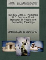 Bull S S Lines v. Thompson U.S. Supreme Court Transcript of Record with Supporting Pleadings 1270321714 Book Cover