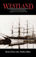 Westland: The Journal of John Hillary Emigrant to New Zealand 1879 1836153813 Book Cover