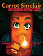 Carrot Sinclair: Vegetable Adventurer! B0DZ9G1SZV Book Cover