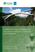 Understanding and Designing Structures without a Computer: Plane Structural Systems 1836629419 Book Cover