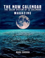 The Now Calendar - Magazine: The Solar System of 13 Calendar B0CN6SRRDX Book Cover