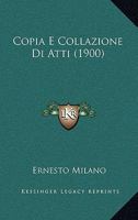 Copia E Collazione Di Atti (1900) 1160348456 Book Cover
