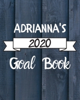 Adrianna's 2020 Goal Book: 2020 New Year Planner Goal Journal Gift for Adrianna / Notebook / Diary / Unique Greeting Card Alternative 1673756557 Book Cover