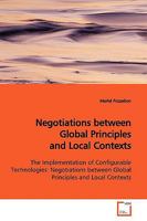 Negotiations between Global Principles and Local Contexts: The Implementation of Configurable Technologies: Negotiations between Global Principles and Local Contexts 3639141032 Book Cover