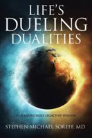 Life's Dueling Dualities : A Grandfather's Legacy of Wisdom 1645448975 Book Cover