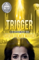 Trigger, A The Earthside Trilogy Novel B0FR1G2P9S Book Cover