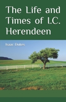 The Life and Times of I.C. Herendeen B0FJZ4ZFY7 Book Cover
