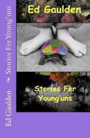 Stories Fer Young'uns 1493509640 Book Cover