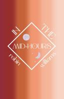 In the Mid-Hours 0578300966 Book Cover