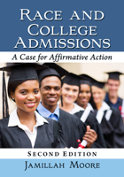 Race and College Admissions: A Case for Affirmative Action, 2D Ed. 0786496304 Book Cover