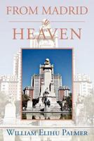 From Madrid to Heaven 1477150196 Book Cover