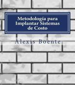 Metodolog�a Para Implantar Sistemas de Costo: Biblioteca del Economista 1492800724 Book Cover