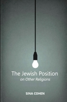 The Jewish Position on Other Religions 0957674406 Book Cover