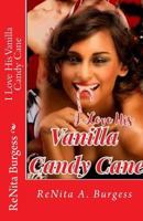 I Love His Vanilla Candy Cane 1519762496 Book Cover