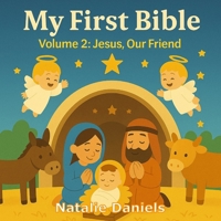 My First Bible: Volume 2: Jesus, Our Friend B0FHFFKNZN Book Cover