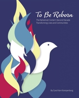 To Be Reborn: The Nehemiah Center's Second Decade Transforming Lives and Communities 1734582928 Book Cover