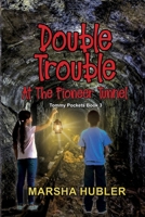 Double Trouble at the Pioneer Tunnel 1649493614 Book Cover